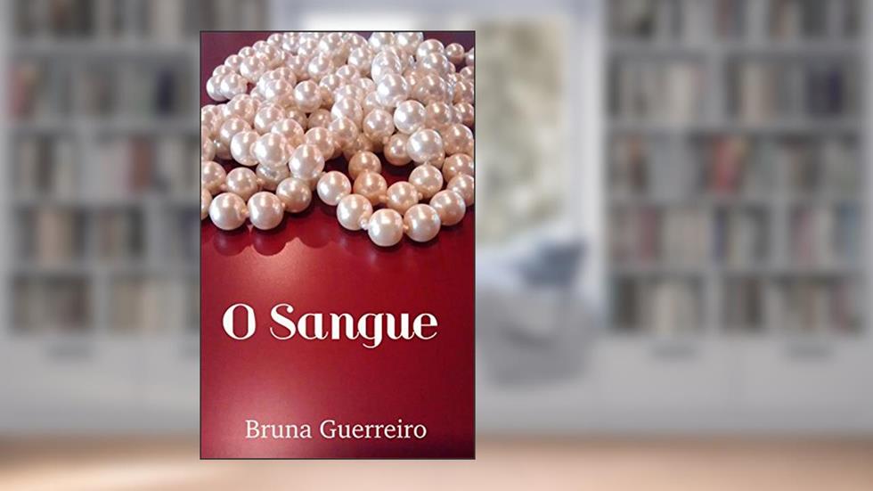 O Sangue, do autor Bruna Guerreiro