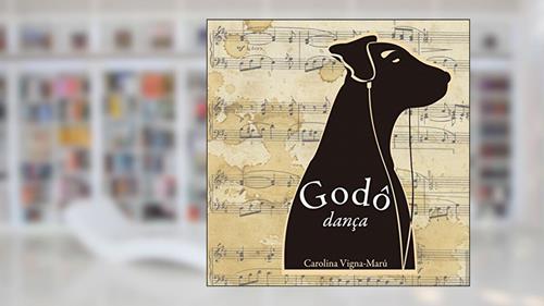 Capa de Godô dança, do autor Carolina Vigna-Marú