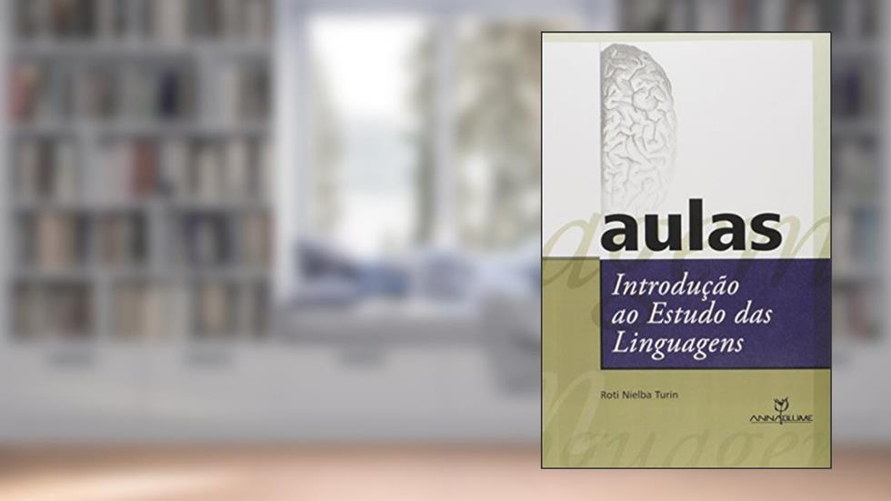 Aulas. Introdução ao Estudo das Linguagens, do autor Roti Nielba Turin