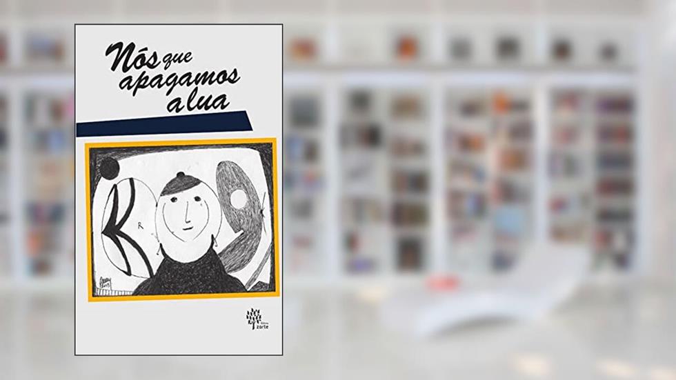 Nós que apagamos a lua, do autor Alana de Oliveira Freitas El Fahl