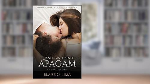 Capa de Quando as luzes se apagam - A Turnê, do autor Elaise G. Lima