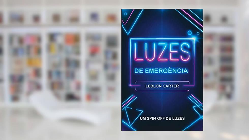 Luzes de Emergência (Quando as Luzes se Apagam), do autor Leblon Carter