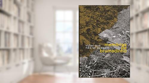 Capa de Memórias de Brumadinho: Vidas que Não se Apagam, do autor Juliana Castello Goulart