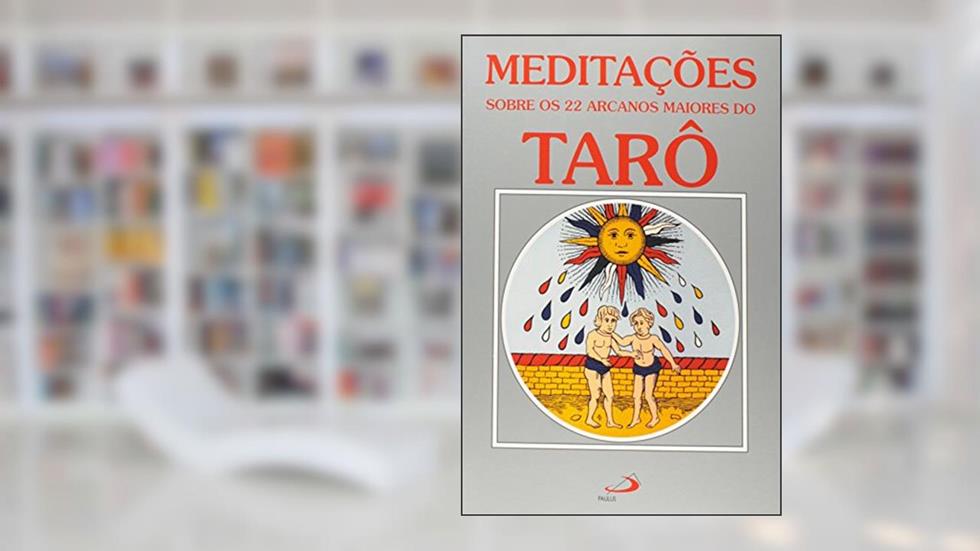 Meditações Sobre os 22 Arcanos Maiores do Tarô, do autor Paulus Editora
