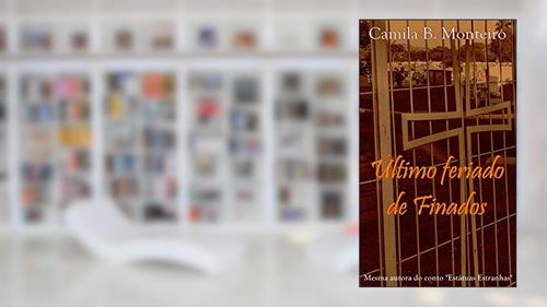 Capa de O último feriado de Finados, do autor Camila B. Monteiro