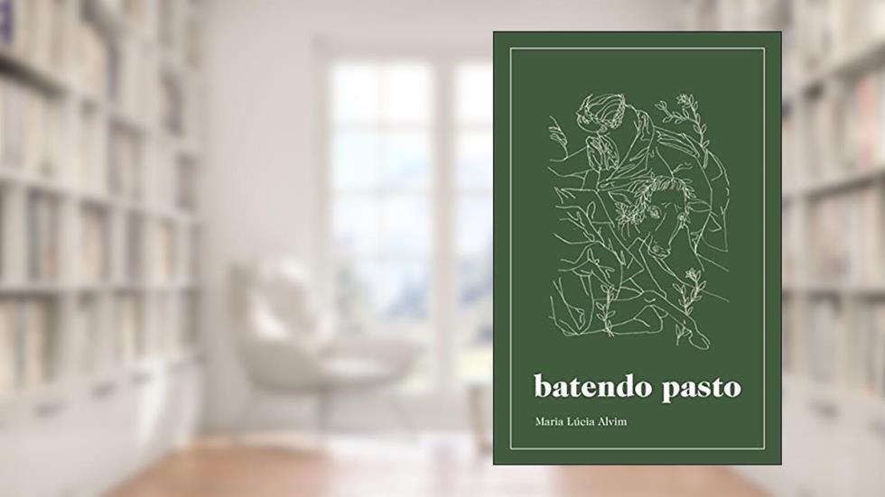 Batendo pasto, do autor Maria Lúcia Alvim