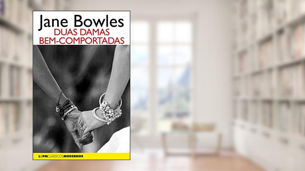 Duas Damas Bem-comportadas, do autor Jane Bowles