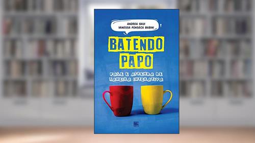 Capa de Batendo Papo: Fale e Aprenda de Maneira Interativa, do autor Andrea Gaui; Vanessa Fonseca Babini