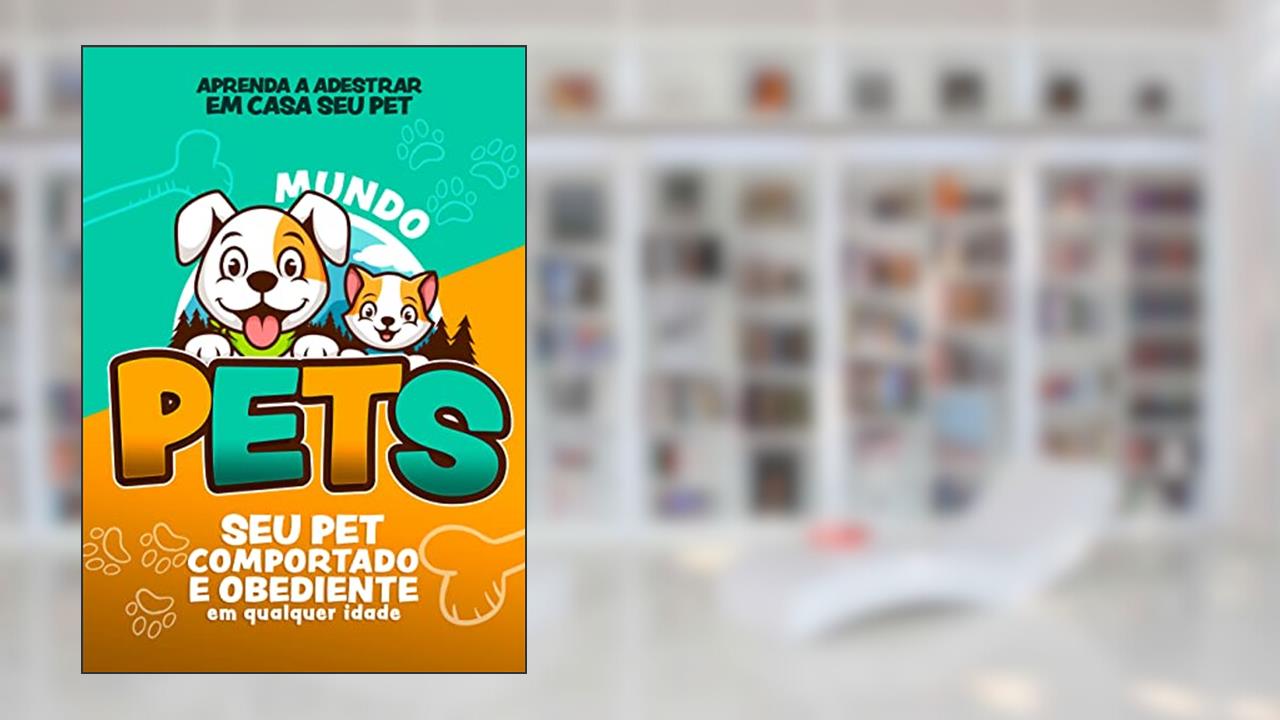 Aprenda a Adestrar Em Casa Seu Pet : Seu pet comportado e obediente em qualquer idade, do autor Frank Guerra