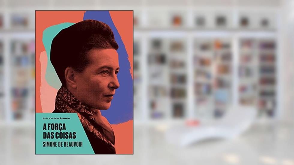 A força das coisas, do autor Simone de Beauvoir