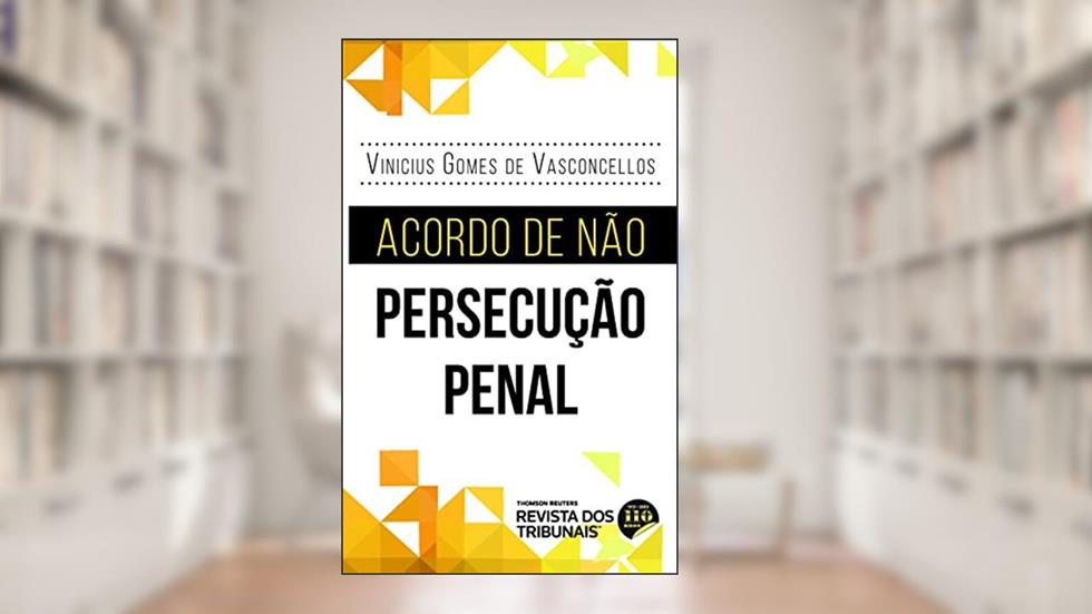 Acordo de não persecução penal, do autor Vinicius Gomes de Vasconcellos