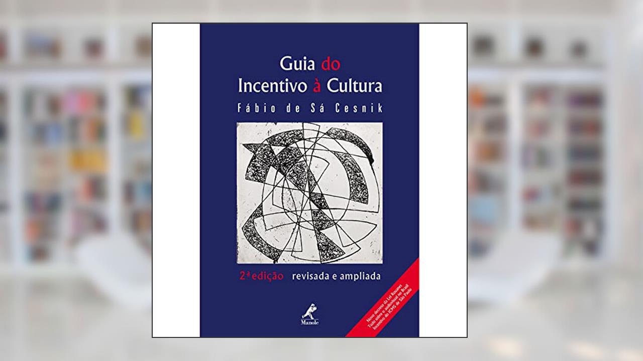 Guia do incentivo à cultura, do autor Fábio de Sá Cesnik