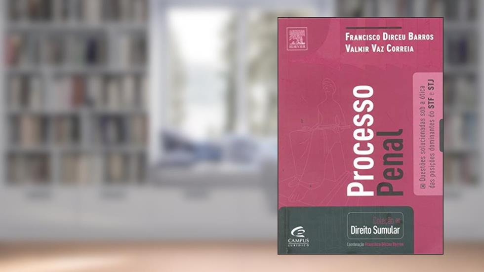 Processo Penal - Coleção Direito Sumular, do autor Francisco Dirceu Barros