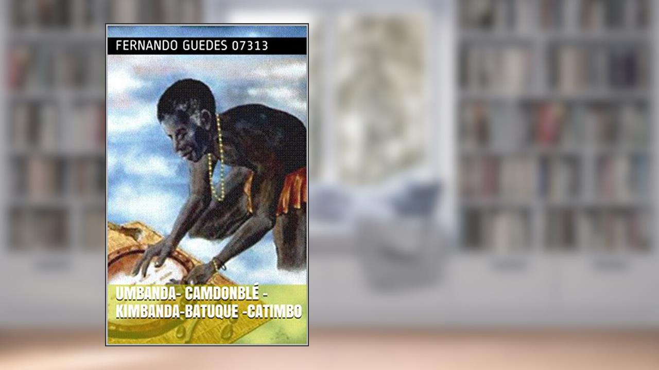UMBANDA- CAMDONBLÉ -KIMBANDA-BATUQUE -CATIMBO (01 Livro 1), do autor Fernando Guedes 07313