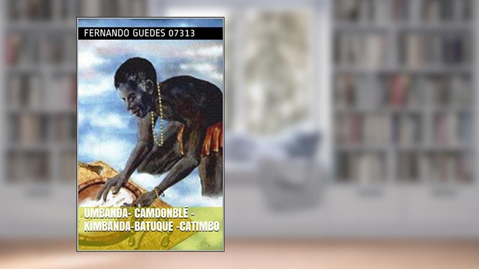UMBANDA- CAMDONBLÉ -KIMBANDA-BATUQUE -CATIMBO (01 Livro 1), do autor Fernando Guedes 07313
