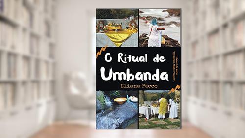 Capa de O Ritual de Umbanda: Para Leigos e Iniciantes (UMBANDA, MUITO PRAZER!), do autor Eliana Pacco