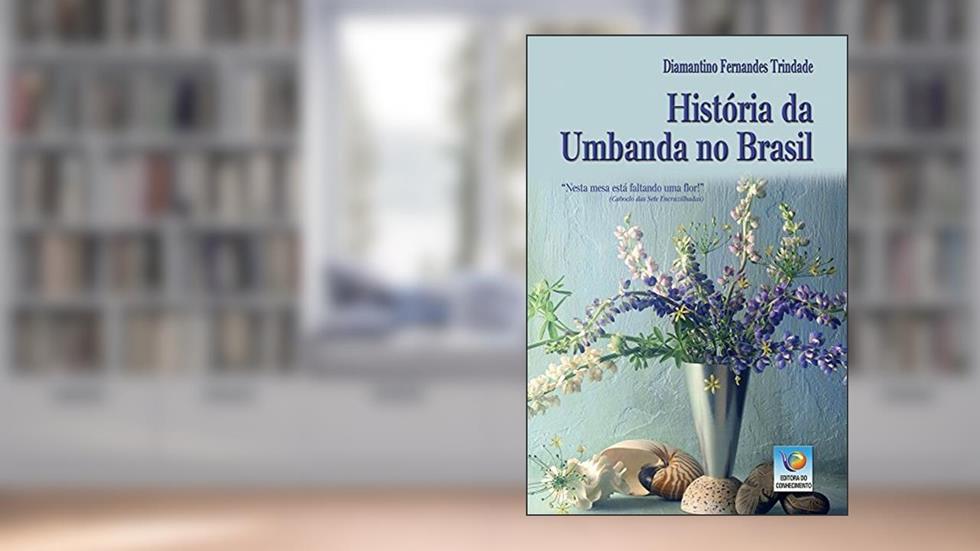 História Da Umbanda No Brasil, do autor Diamantino Fernandes Trindade