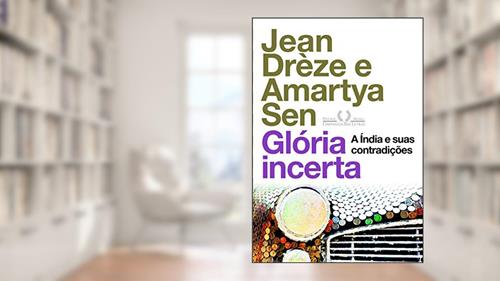 Capa de Glória incerta, do autor Amartya Sen; Jean Drèze