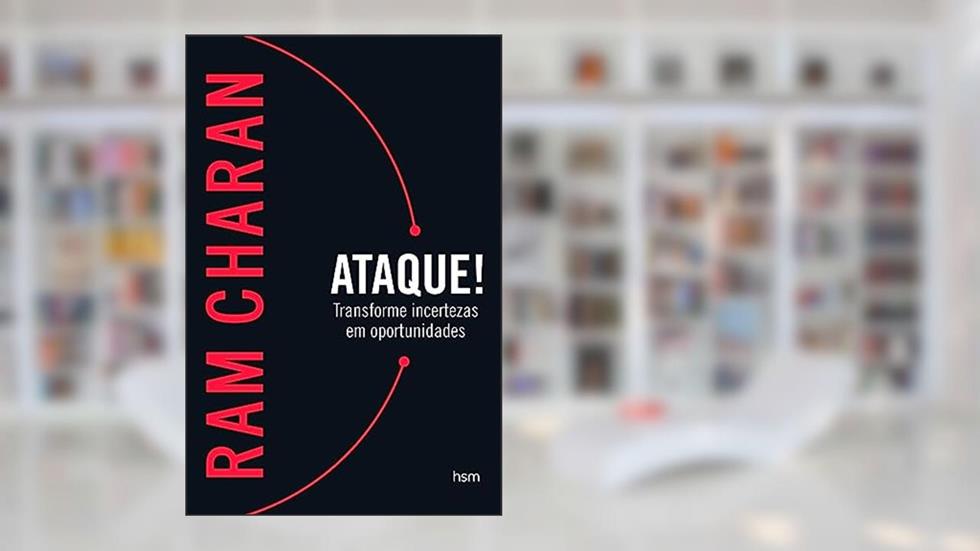 Ataque! Transforme Incertezas em Oportunidades, do autor Ram Charan