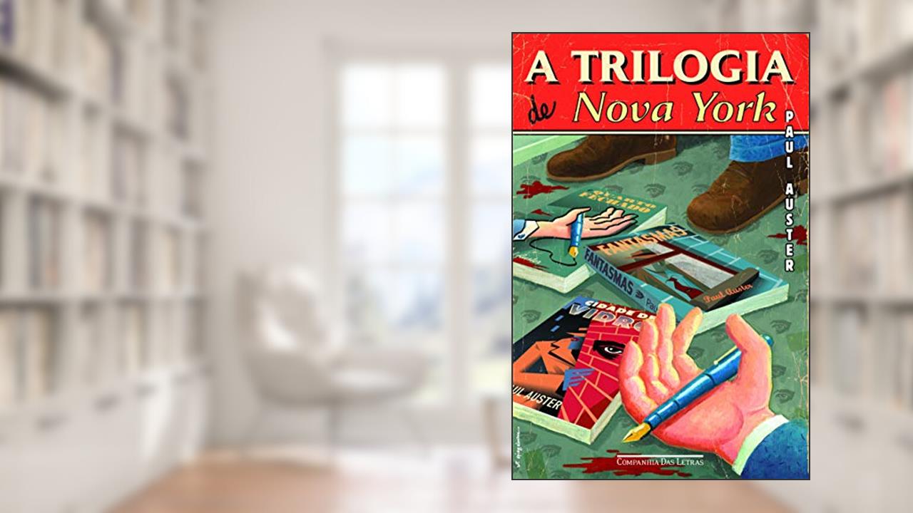 A trilogia de Nova York, do autor Paul Auster