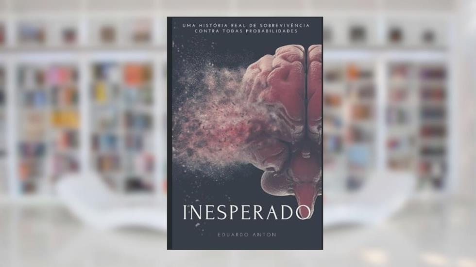 INESPERADO: Uma Oportunidade de superação e aprendizado, do autor Eduardo Anton