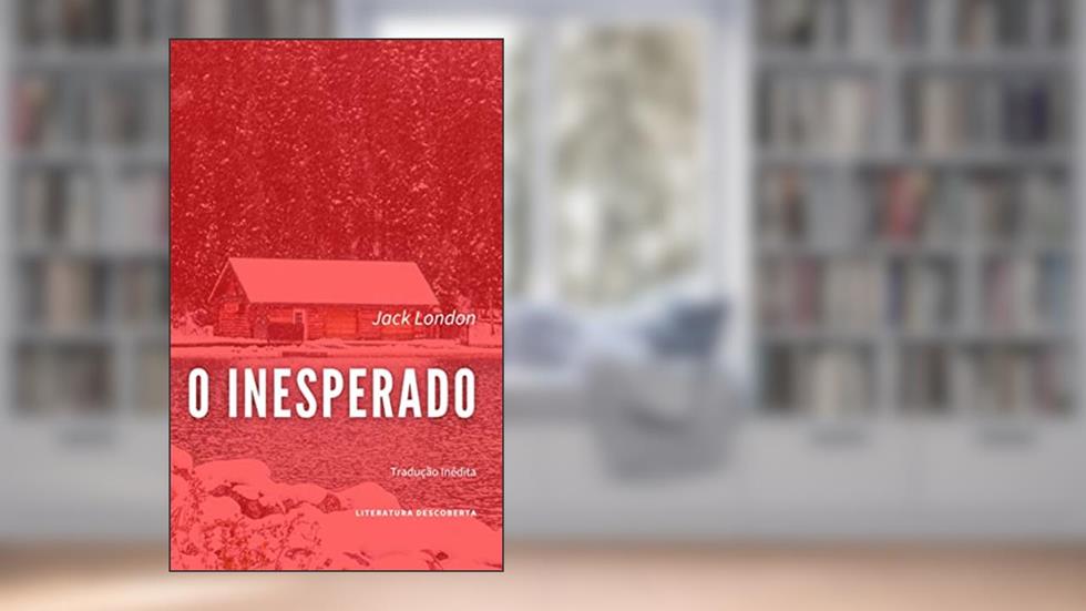 O Inesperado, do autor Jack London