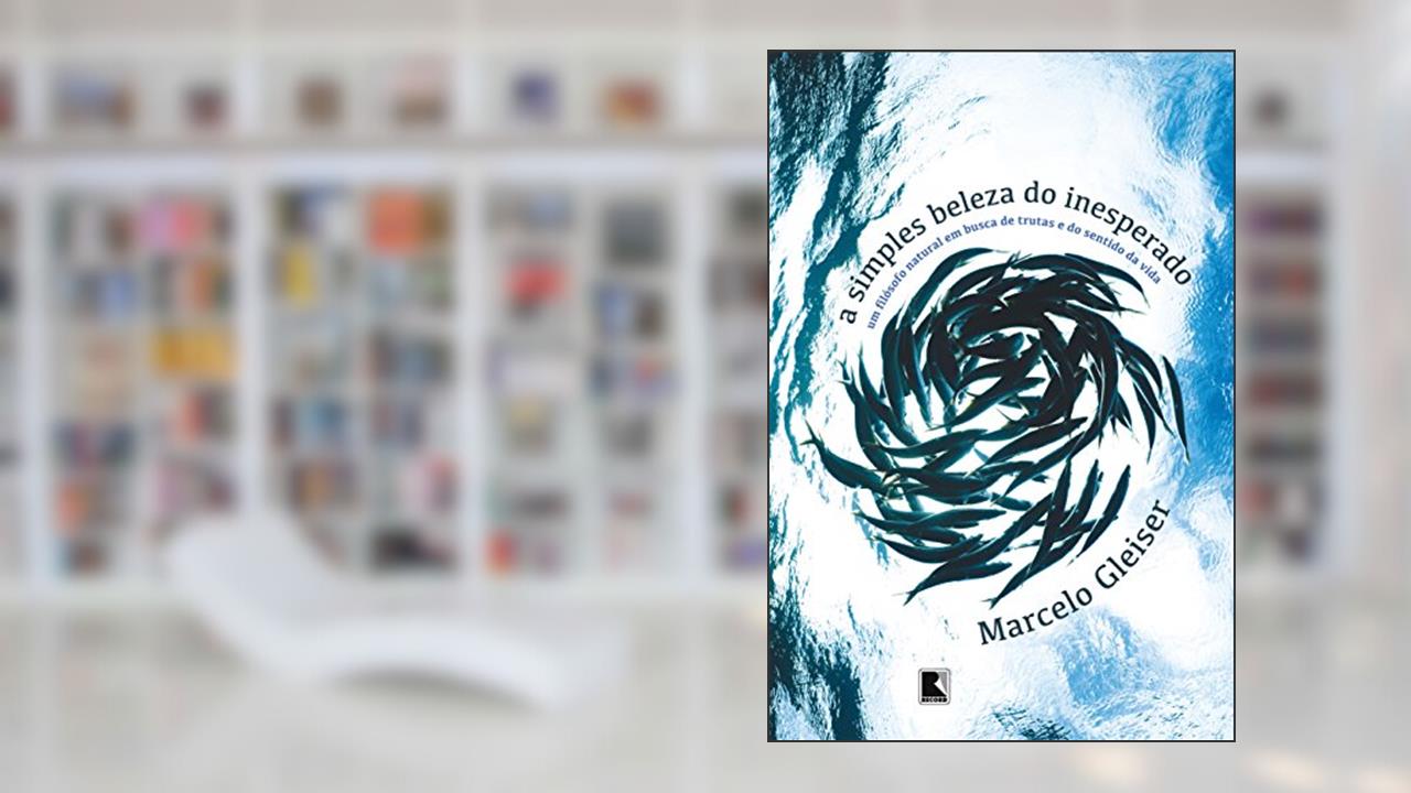 A simples beleza do inesperado, do autor Marcelo Gleiser