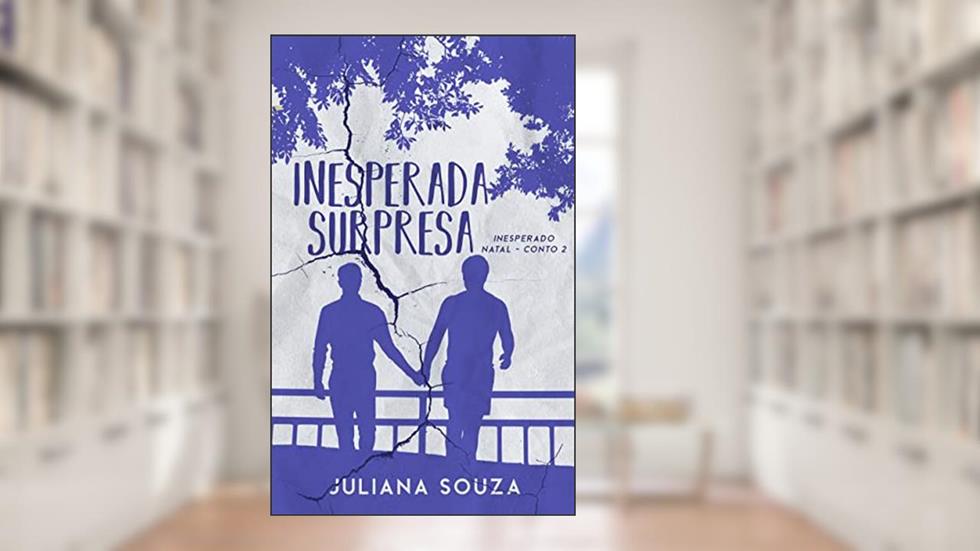 Inesperada Surpresa: Conto 2 (Inesperado Natal), do autor Juliana Souza