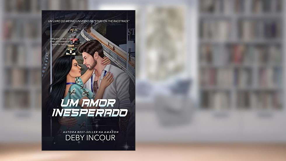 Um amor inesperado (STARS ON THE RACETRACK), do autor Deby Incour