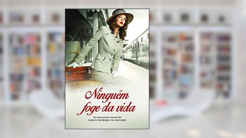 Capa de Ninguém Foge da Vida, do autor Carlos Henrique de Oliveira
