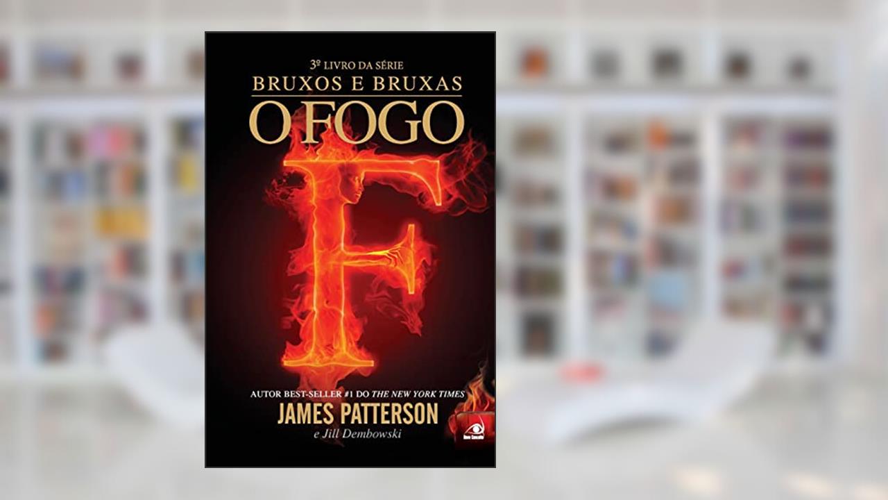 O Fogo, do autor JAMES PATTERSON