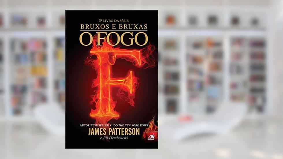 O Fogo, do autor JAMES PATTERSON