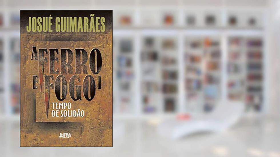 A Ferro e Fogo i, do autor Josué Guimarães