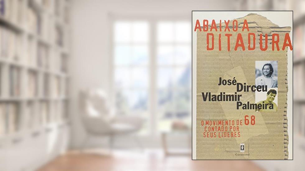 Abaixo a Ditadura, do autor José Dirceu