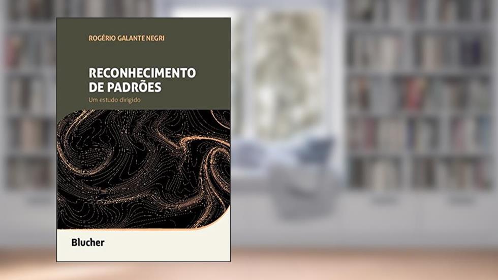 Reconhecimento de Padrões: um Estudo Dirigido, do autor Rogério Galante Negri