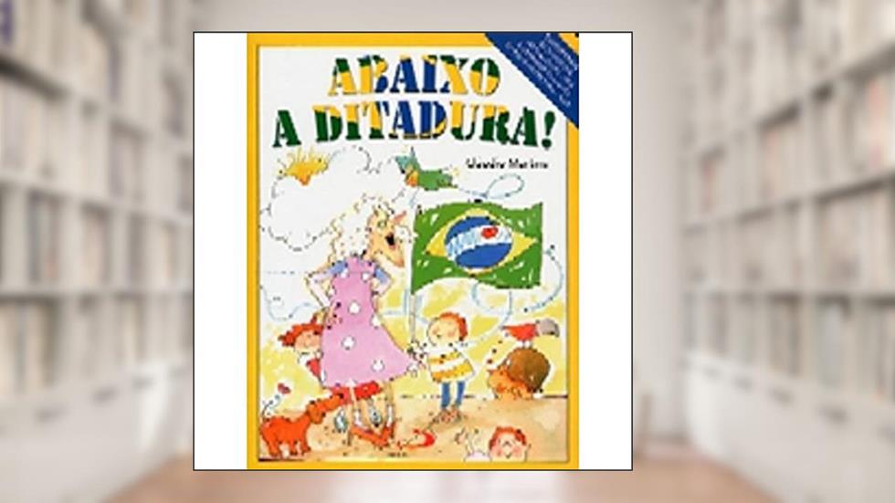 Abaixo a Ditadura!, do autor Cláudio Martins