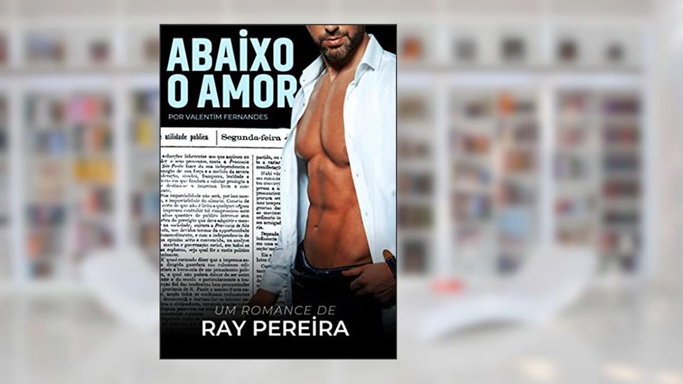 Abaixo o amor, do autor Ray Pereira