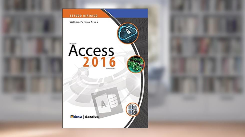 Estudo dirigido: Microsoft access 2016 em português, do autor William Pereira Alves