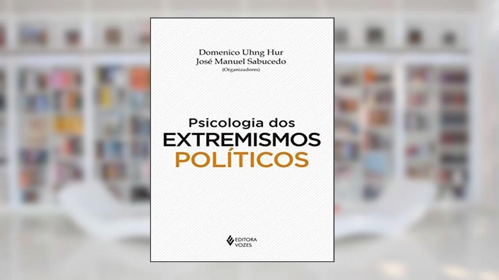 Psicologia dos extremismos políticos, do autor Domenico Uhng Hur; José Manuel Sabucedo