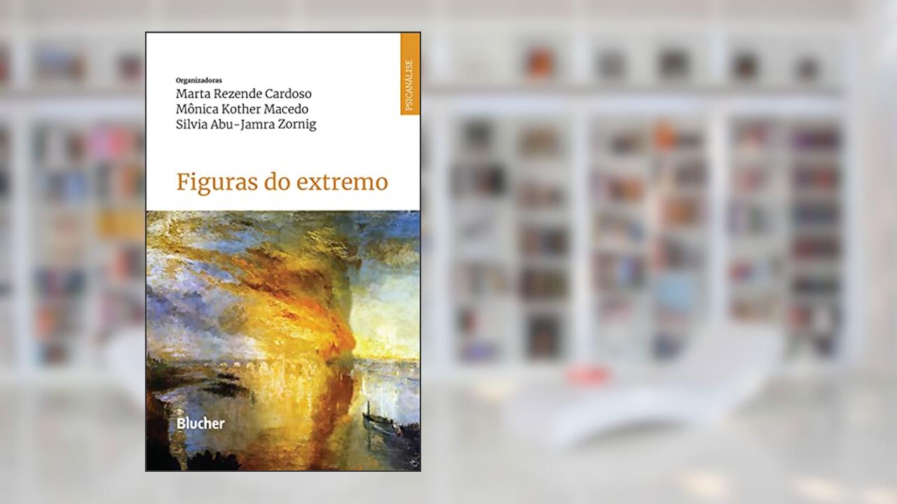 Figuras do extremo, do autor Marta Rezende Cardoso; Mônica Kother Macedo; Silvia Abu-Jamra Zornig