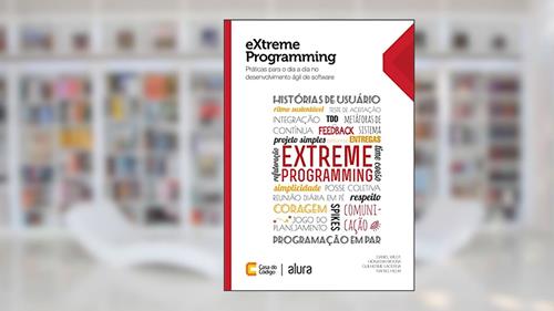 Capa de eXtreme Programming: Práticas para o dia a dia no desenvolvimento ágil de software, do autor Daniel Wildt; Dionatan Moura; Guilherme Lacerda; Rafael Helm