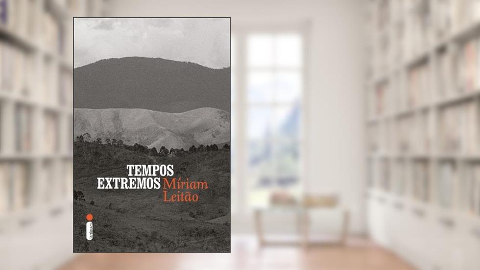 Tempos extremos, do autor Míriam Leitão