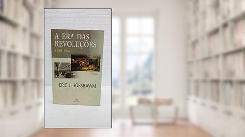 Capa de A Era das Revoluções 1789 1848, do autor Eric J. Hobsbawm