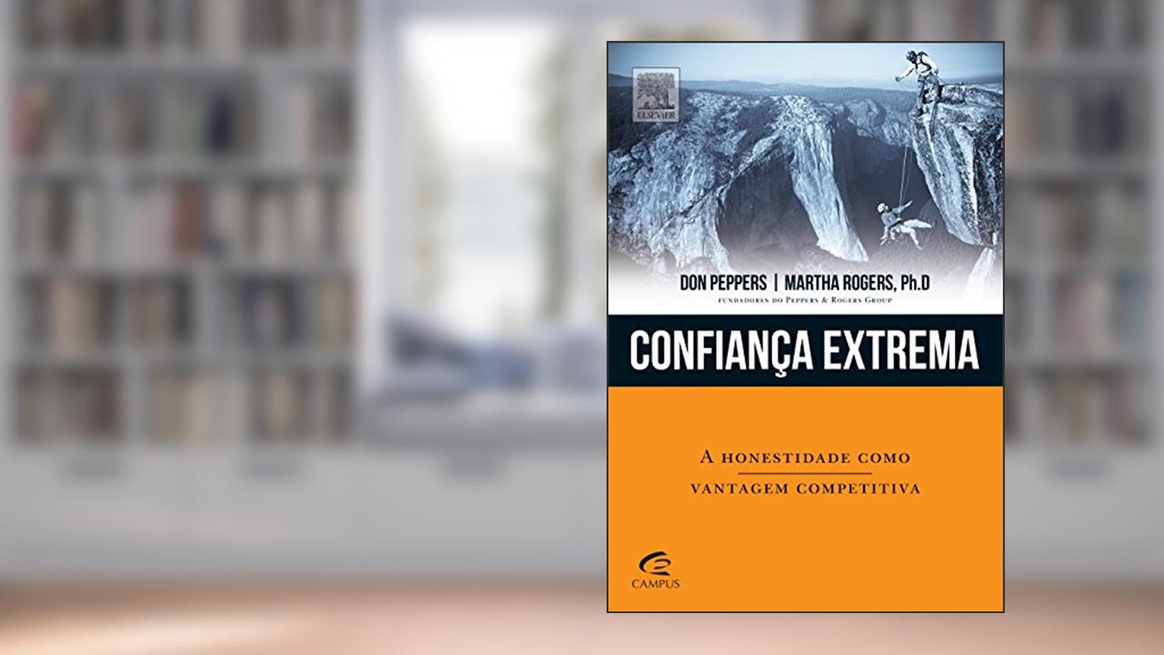 Confiança Extrema, do autor Don Peppers; Martha Rogers