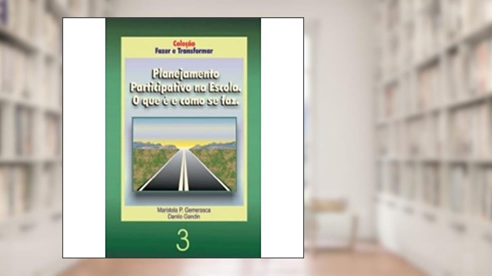Planejamento participativo na escola - O que é e como se faz, do autor Danilo Gandin