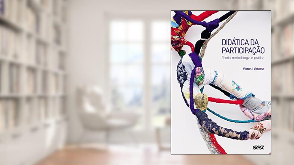 Didática da participação: Teoria, metodologia e prática, do autor Victor J. Ventosa