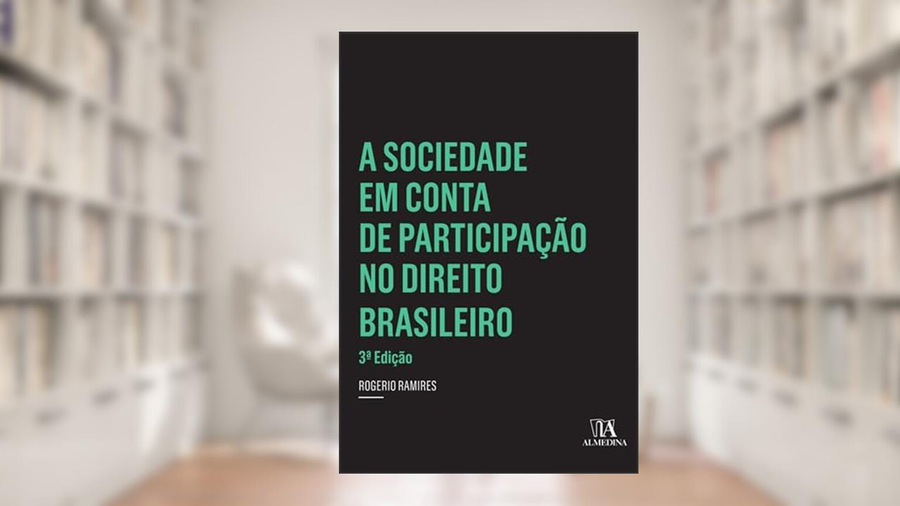Capa de A Sociedade em Conta de Participação no Direito Brasileiro - 3 ed. (Insper), do autor Rogério Ramires
