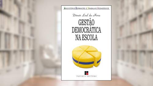 Capa de Gestão democrática na escola: Artes e ofícios da participação coletiva, do autor Dinair Leal da Hora