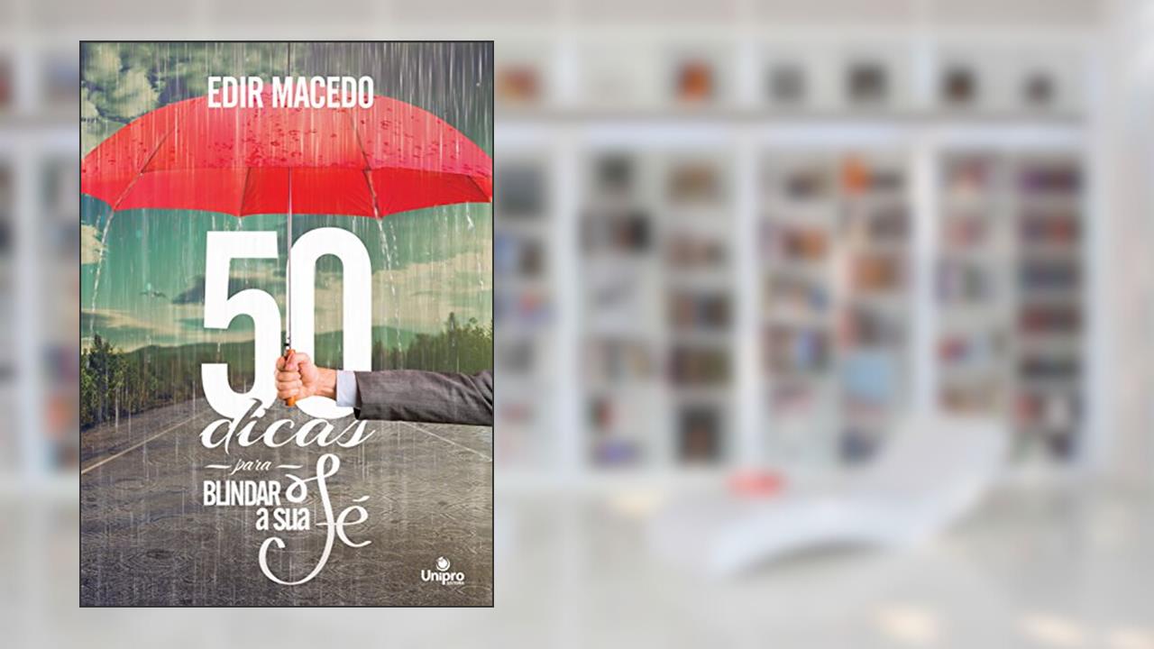 50 Dicas Para Blindar a Sua Fé, do autor Edir Macedo