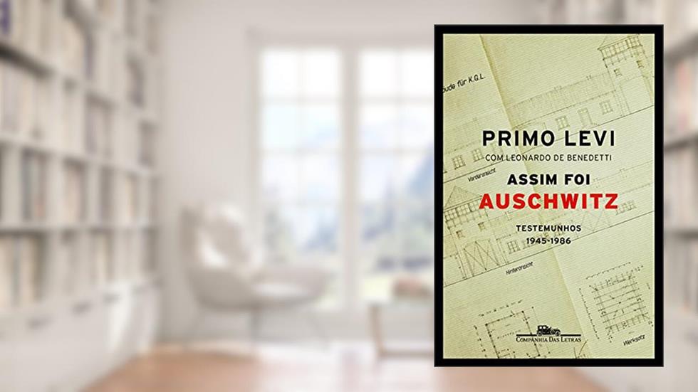 Assim foi Auschwitz, do autor Primo Levi; Leonardo De Benedetti